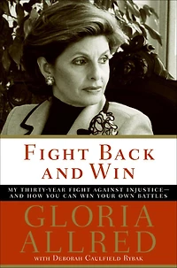 Fight Back and Win: My Thirty-Year Against Injustice-And How You Can Win Your Own Battles