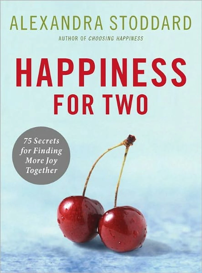 Happiness for Two: 75 Secrets Finding More Joy Together