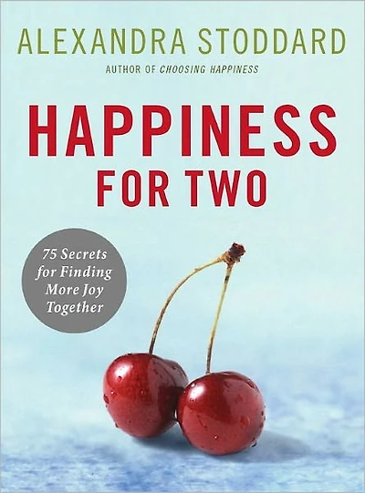Happiness for Two: 75 Secrets Finding More Joy Together