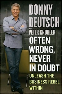Often Wrong, Never Doubt: Unleash the Business Rebel Within