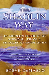 The Shaolin Way: 10 Modern Secrets of Survival from Grandmaster