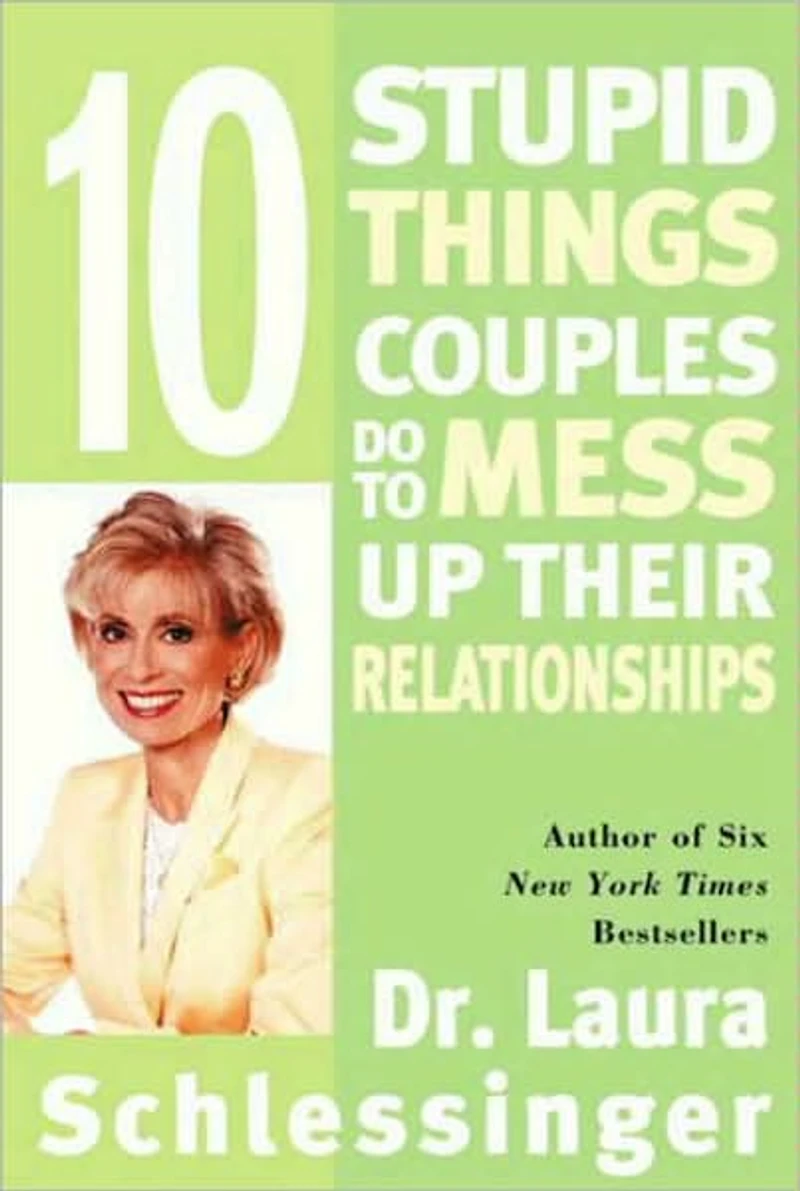 Ten Stupid Things Couples Do To Mess Up Their Relationships (Abridged)