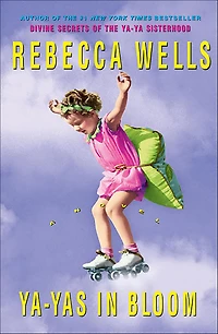 Ya-Yas Bloom: A Novel