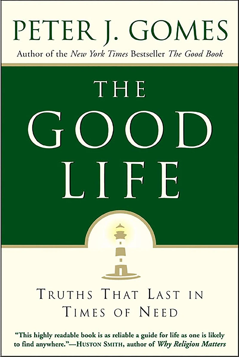 The Good Life: Truths That Last Times of Need