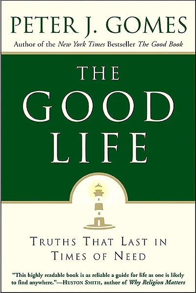 The Good Life: Truths That Last Times of Need