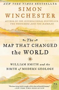 the Map That Changed World: William Smith and Birth of Modern Geology
