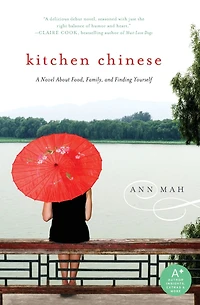Kitchen Chinese: A Novel About Food, Family, and Finding Yourself