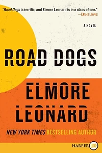 Road Dogs: A Novel