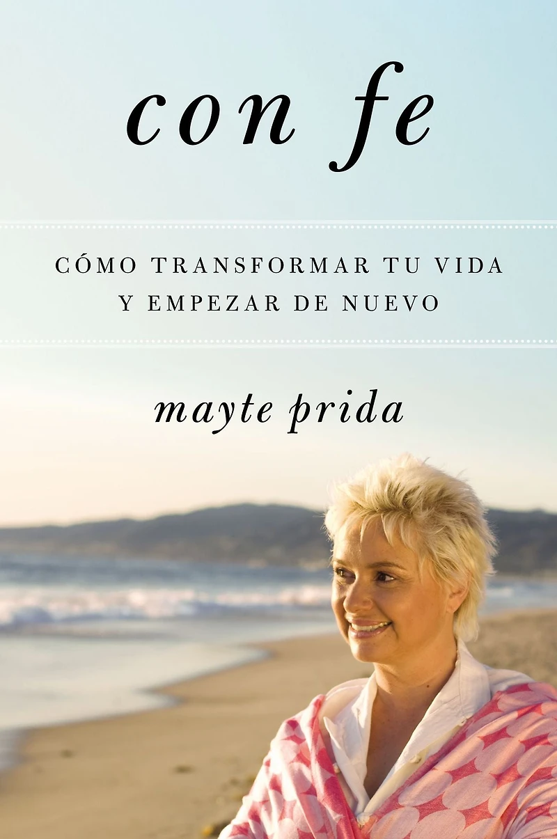 Con fe: Como transformar tu vida y empezar de nuevo