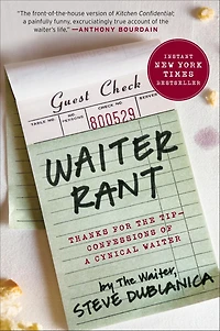 Waiter Rant: Thanks for the Tip-Confessions of a Cynical