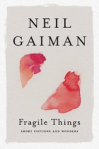 Fragile Things: Stories