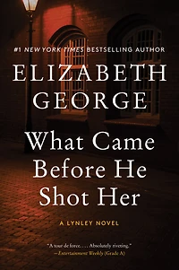 What Came before He Shot Her (Inspector Lynley Series #14)