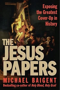 the Jesus Papers: Exposing Greatest Cover-Up History (Abridged)