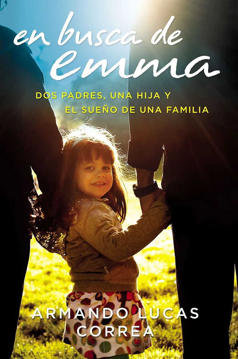 En busca de Emma: Dos padres, una hija y el sueño familia