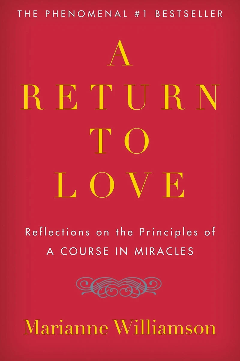A Return to Love: Reflections on the Principles of Course Miracles