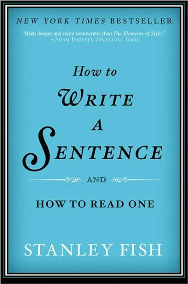 How to Write a Sentence: And Read One
