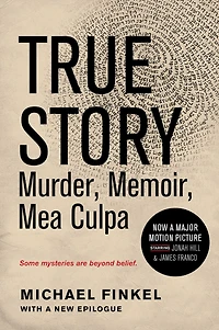True Story: Murder, Memoir, Mea Culpa