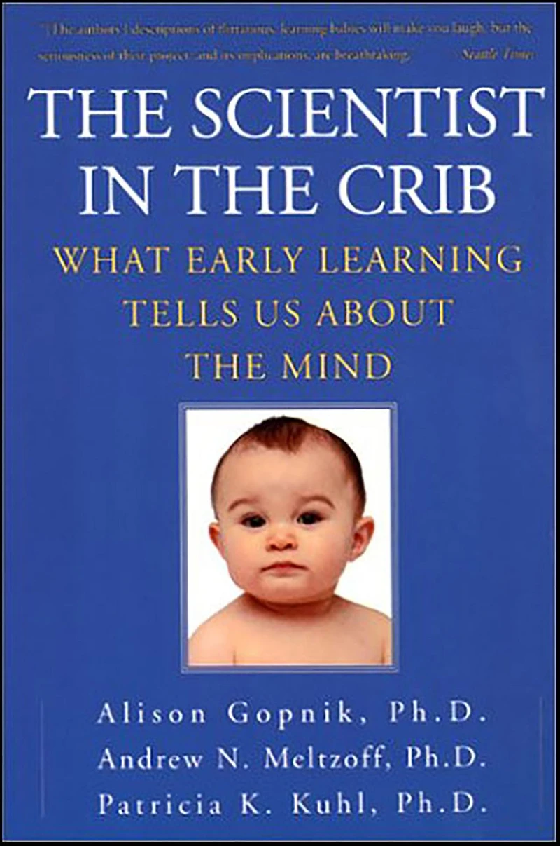 the Scientist Crib: What Early Learning Tells Us About Mind