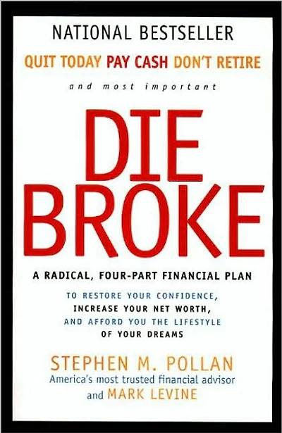 Die Broke: A Radical, Four-Part Financial Plan
