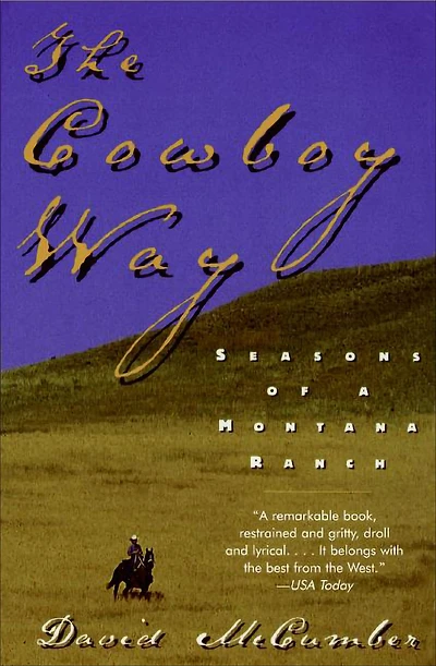 The Cowboy Way: Seasons of a Montana Ranch