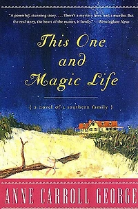 This One and Magic Life: a Novel of Southern Family