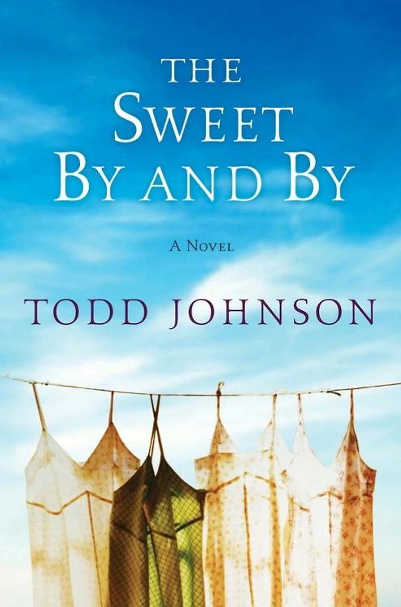 The Sweet By and By: A Novel