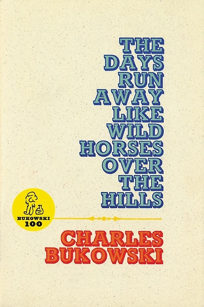 Days Run Away Like Wild Horses Over the Hills