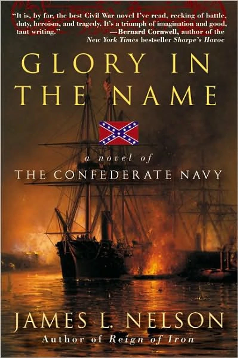Glory the Name: A Novel of Confederate Navy