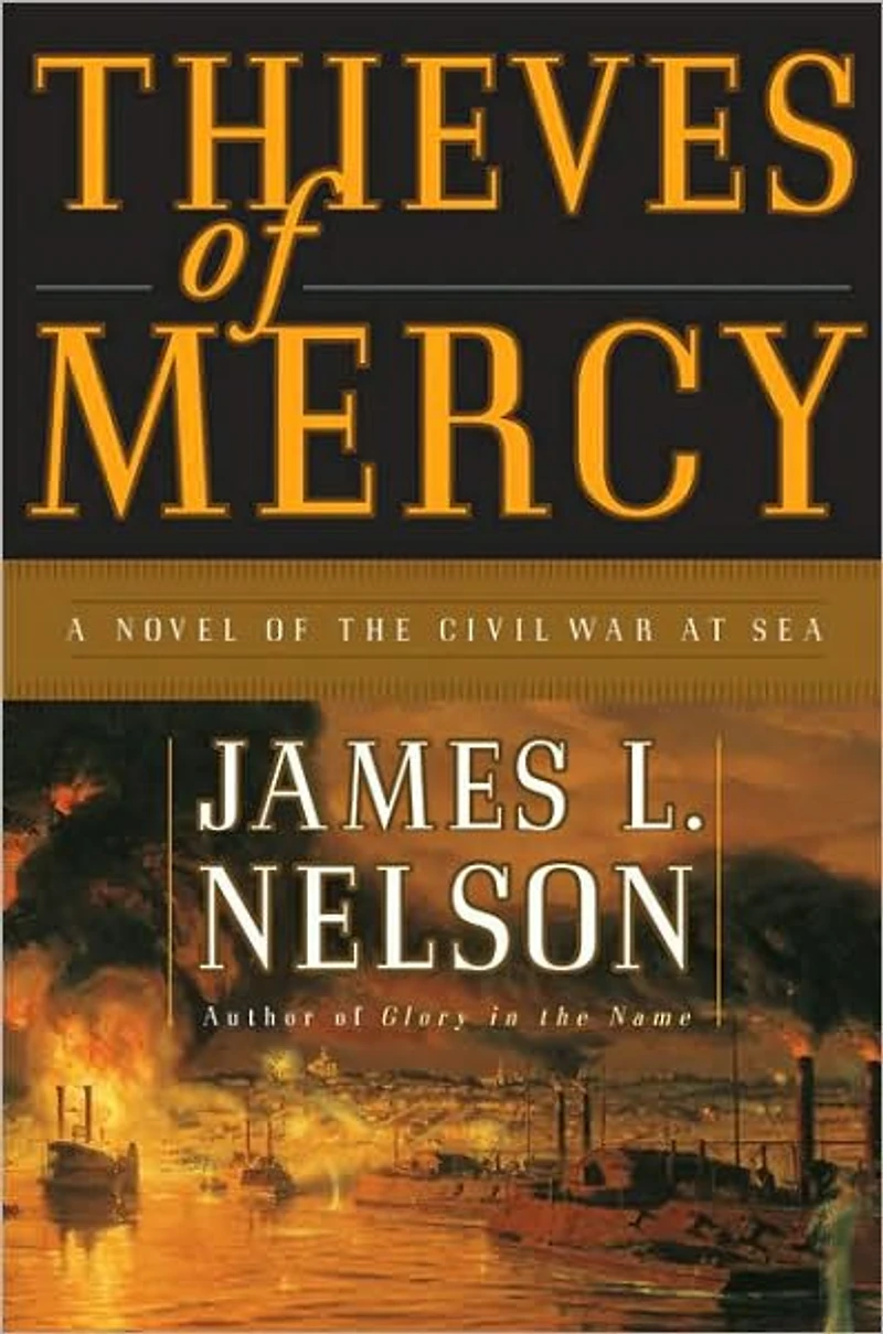Thieves of Mercy: A Novel the Civil War at Sea