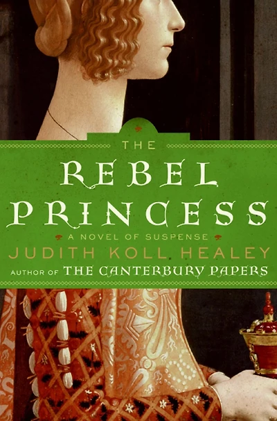 The Rebel Princess: A Novel of Suspense