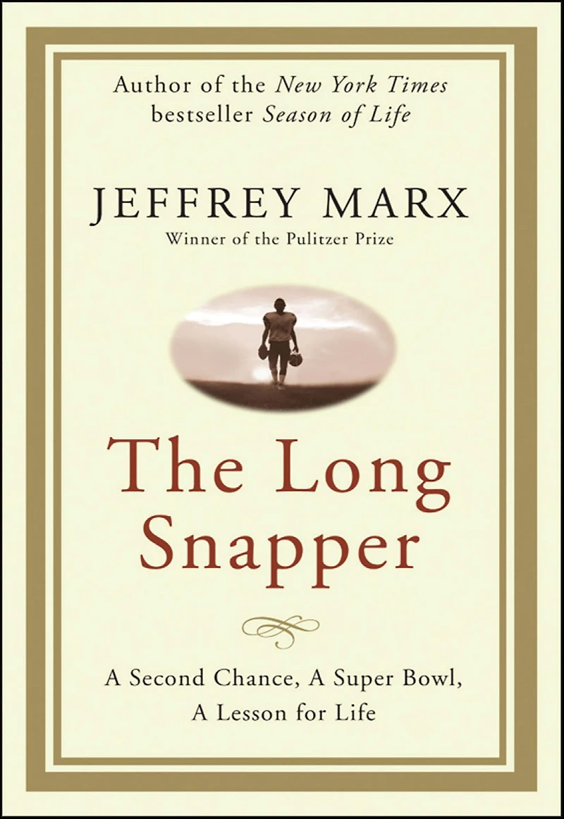 The Long Snapper: a Second Chance, Super Bowl, Lesson for Life