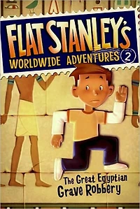 The Great Egyptian Grave Robbery (Flat Stanley's Worldwide Adventures Series #2)