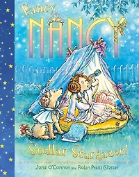 Fancy Nancy: Stellar Stargazer!