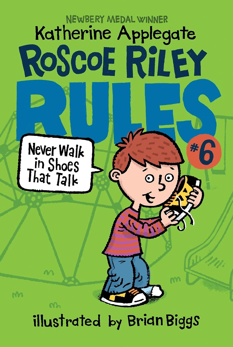 Never Walk Shoes That Talk (Roscoe Riley Rules Series #6)