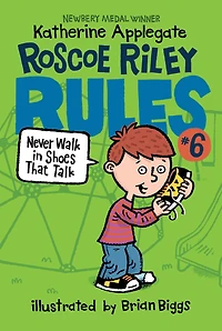 Never Walk Shoes That Talk (Roscoe Riley Rules Series #6)
