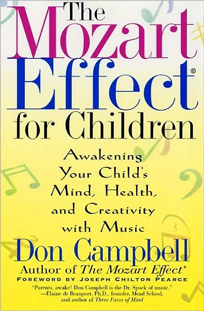 The Mozart Effect for Children: Awakening Your Child's Mind, Health, and Creativity with Music