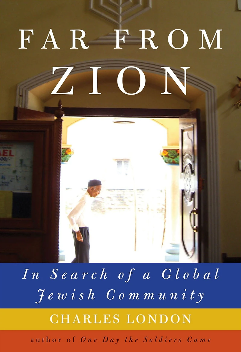 Far from Zion: Search of a Global Jewish Community