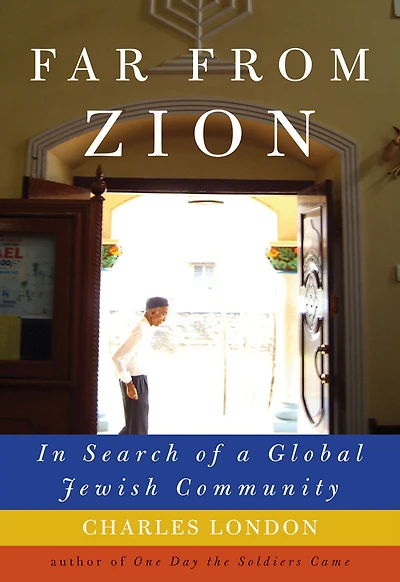 Far from Zion: Search of a Global Jewish Community