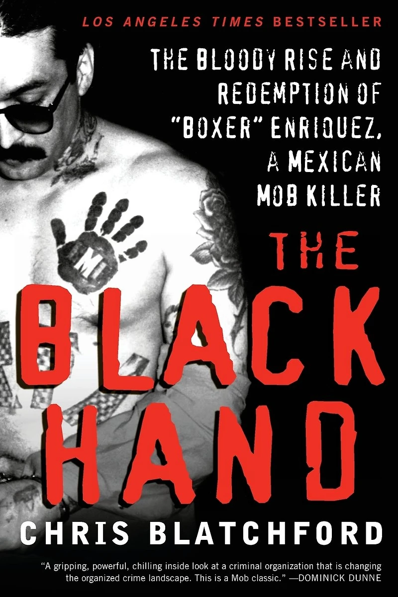 The Black Hand: Bloody Rise and Redemption of "Boxer" Enriquez, a Mexican Mob Killer