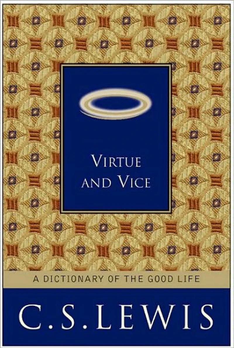 Virtue and Vice: A Dictionary of the Good Life