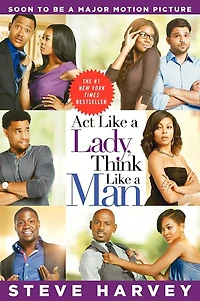 Act Like a Lady, Think Man (Expanded Edition): What Men Really about Love, Relationships, Intimacy, and Commitment