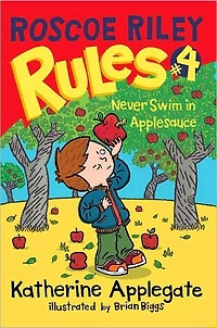 Never Swim Applesauce (Roscoe Riley Rules Series #4)