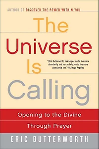 the Universe Is Calling: Opening to Divine Through Prayer