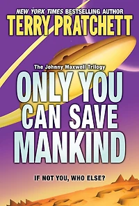 Only You Can Save Mankind (Johnny Maxwell Trilogy #1)