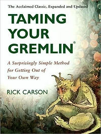 Taming Your Gremlin (Revised Edition): A Surprisingly Simple Method for Getting Out of Own Way