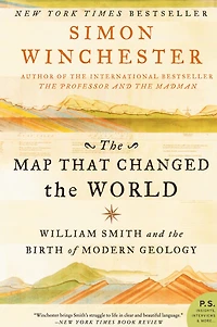 the Map That Changed World: William Smith and Birth of Modern Geology