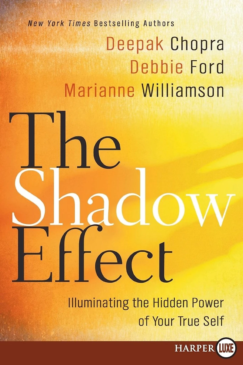 the Shadow Effect: Illuminating Hidden Power of Your True Self