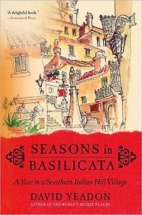 Seasons Basilicata: a Year Southern Italian Hill Village