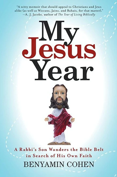 My Jesus Year: A Rabbi's Son Wanders the Bible Belt Search of His Own Faith