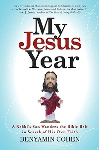 My Jesus Year: A Rabbi's Son Wanders the Bible Belt Search of His Own Faith